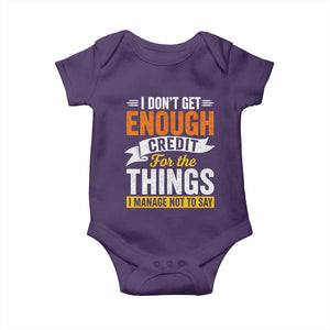 I Dont Get Enough Credit For The Things I Mange Not Say Baby Onesie Sarcastic Mean Person Adult Humor