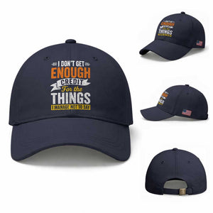 I Dont Get Enough Credit For The Things I Mange Not Say Baseball Cap Sarcastic Mean Person Adult Humor