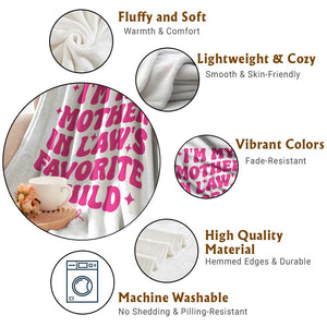 Im My Mother in Laws Favorite Child Throw Blanket Funny Daughter-in-Law Gifts