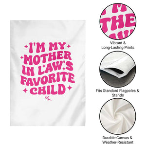 Im My Mother in Laws Favorite Child Garden Flag Funny Daughter-in-Law Gifts