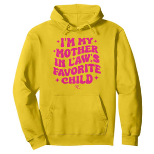 Im My Mother in Laws Favorite Child Hoodie Funny Daughter-in-Law Gifts