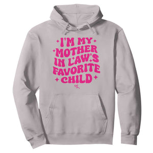 Im My Mother in Laws Favorite Child Hoodie Funny Daughter-in-Law Gifts