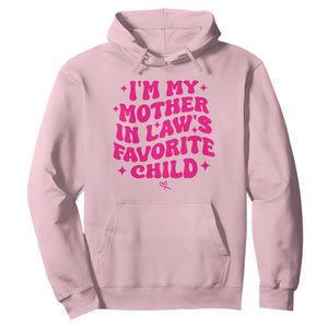 Im My Mother in Laws Favorite Child Hoodie Funny Daughter-in-Law Gifts