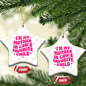 Im My Mother in Laws Favorite Child Ceramic Ornament Funny Daughter-in-Law Gifts