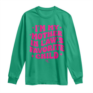 Im My Mother in Laws Favorite Child Long Sleeve Shirt Funny Daughter-in-Law Gifts