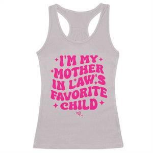Im My Mother in Laws Favorite Child Racerback Tank Top Funny Daughter-in-Law Gifts