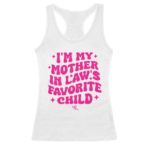 Im My Mother in Laws Favorite Child Racerback Tank Top Funny Daughter-in-Law Gifts