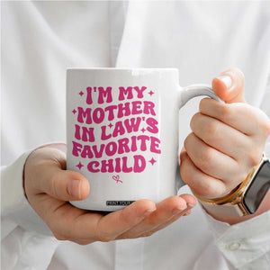 Im My Mother in Laws Favorite Child Coffee Mug Funny Daughter-in-Law Gifts