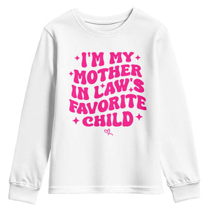 Im My Mother in Laws Favorite Child Youth Sweatshirt Funny Daughter-in-Law Gifts