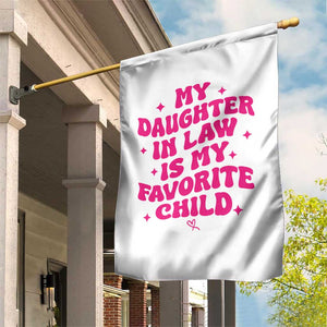 My Daughter in Law is My Favorite Child Garden Flag Parents-In-Law Fathers Mothers Day Gifts