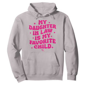 My Daughter in Law is My Favorite Child Hoodie Parents-In-Law Fathers Mothers Day Gifts