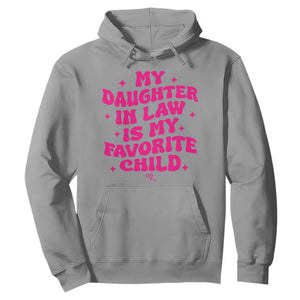 My Daughter in Law is My Favorite Child Hoodie Parents-In-Law Fathers Mothers Day Gifts