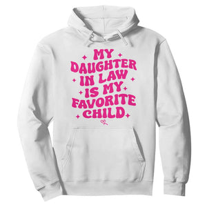 My Daughter in Law is My Favorite Child Hoodie Parents-In-Law Fathers Mothers Day Gifts