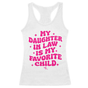 My Daughter in Law is My Favorite Child Racerback Tank Top Parents-In-Law Fathers Mothers Day Gifts
