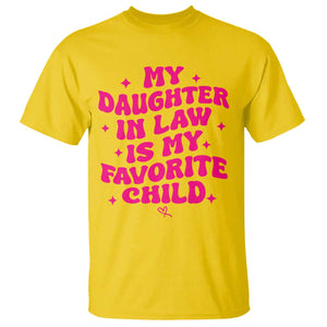 My Daughter in Law is My Favorite Child T Shirt Parents-In-Law Fathers Mothers Day Gifts