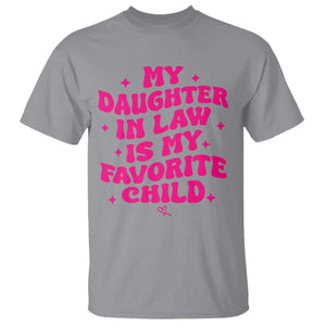 My Daughter in Law is My Favorite Child T Shirt Parents-In-Law Fathers Mothers Day Gifts