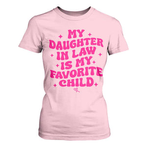 My Daughter in Law is My Favorite Child T Shirt For Women Parents-In-Law Fathers Mothers Day Gifts