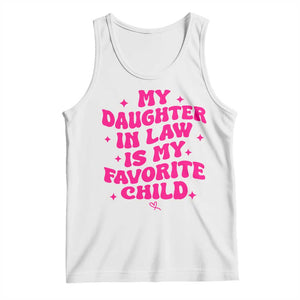 My Daughter in Law is My Favorite Child Tank Top Parents-In-Law Fathers Mothers Day Gifts