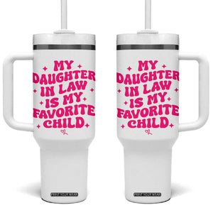 My Daughter in Law is My Favorite Child Tumbler With Handle Parents-In-Law Fathers Mothers Day Gifts