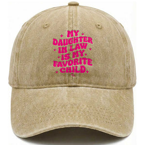 My Daughter in Law is My Favorite Child Washed Cotton Baseball Cap Parents-In-Law Fathers Mothers Day Gifts