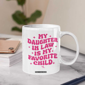 My Daughter in Law is My Favorite Child Coffee Mug Parents-In-Law Fathers Mothers Day Gifts