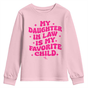 My Daughter in Law is My Favorite Child Youth Sweatshirt Parents-In-Law Fathers Mothers Day Gifts