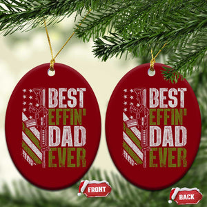 Best Effin Dad Ever Ceramic Ornament Fathers Day Daddy Gun American Flag TS10 Print Your Wear