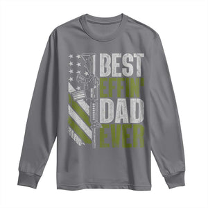 Best Effin Dad Ever Long Sleeve Shirt Fathers Day Daddy Gun American Flag TS10 Charcoal Print Your Wear