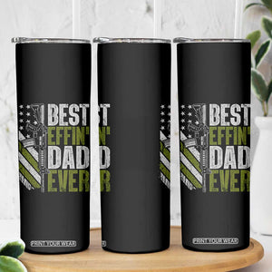 Best Effin Dad Ever Skinny Tumbler Fathers Day Daddy Gun American Flag TS10 Print Your Wear