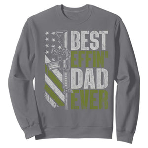 Best Effin Dad Ever Sweatshirt Fathers Day Daddy Gun American Flag TS10 Charcoal Print Your Wear