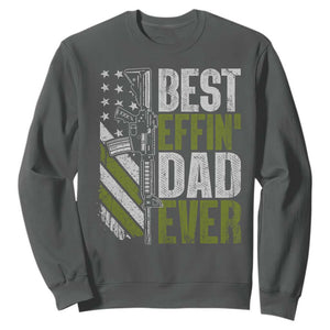 Best Effin Dad Ever Sweatshirt Fathers Day Daddy Gun American Flag TS10 Dark Heather Print Your Wear