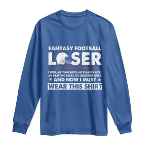 I Suck at Fantasy Football Long Sleeve Shirt Funny Loser Commissioner Draft Party Commish FFL TS10 Royal Blue Print Your Wear