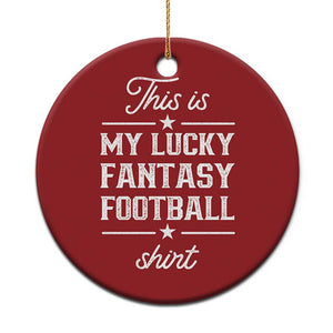 Lucky Fantasy Football Christmas Ceramic Ornament Commissioner Draft Party Commish FFL TS10 Print Your Wear