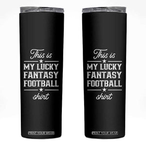 Lucky Fantasy Football Skinny Tumbler Commissioner Draft Party Commish FFL TS10 Black Print Your Wear