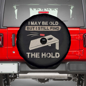 I May Be Old But I Still Find The Hole Cornhole Spare Tire Cover Funny Old Man Saying TS10 Black Print Your Wear