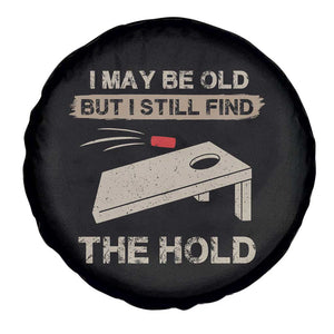 I May Be Old But I Still Find The Hole Cornhole Spare Tire Cover Funny Old Man Saying TS10 Print Your Wear