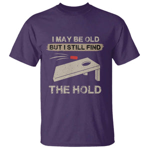 I May Be Old But I Still Find The Hole Cornhole T Shirt Funny Old Man Saying TS10 Purple Print Your Wear