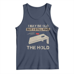 I May Be Old But I Still Find The Hole Cornhole Tank Top Funny Old Man Saying TS10 Navy Print Your Wear