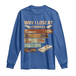 Funny Cornhole Player Long Sleeve Shirt Retro Why I Lose Game Day Bean Bag Toss Game TS10 Royal Blue Print Your Wear
