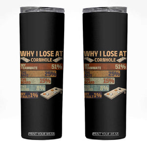 Funny Cornhole Player Skinny Tumbler Retro Why I Lose Game Day Bean Bag Toss Game TS10 Black Print Your Wear