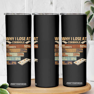 Funny Cornhole Player Skinny Tumbler Retro Why I Lose Game Day Bean Bag Toss Game TS10 Print Your Wear
