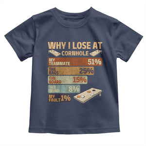 Funny Cornhole Player Toddler T Shirt Retro Why I Lose Game Day Bean Bag Toss Game TS10 Navy Print Your Wear