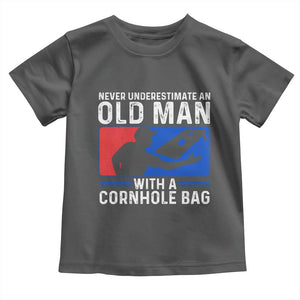 Funny Cornhole Player Toddler T Shirt Never Underestimate An Old Man With A Cornhole Bag TS10 Dark Heather Print Your Wear