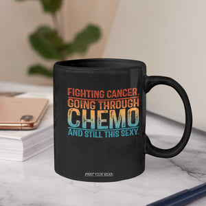 Funny Cancer Fighter Coffee Mug Inspirational Quote Chemo Patient Gift TS10 Print Your Wear