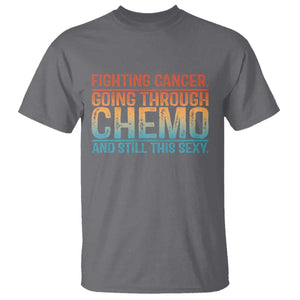 Funny Cancer Fighter T Shirt - Inspirational Quote Chemo Patient Warrior Gift Tee TS10 Charcoal Print Your Wear