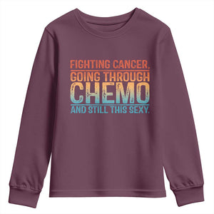 Funny Cancer Fighter Youth Sweatshirt Inspirational Quote Chemo Patient Gift TS10 Maroon Print Your Wear