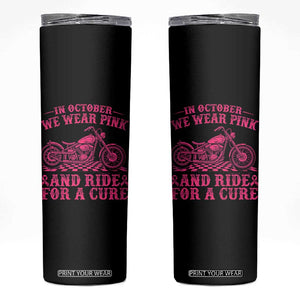 Breast Cancer Motorcycle Skinny Tumbler In October We Wear Pink Ride For A Cure TS10 Black Print Your Wear