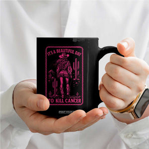 Cowgirl Breast Cancer Coffee Mug Beautiful Day To Kill Cancer Vintage Western Pink TS10 Print Your Wear