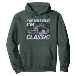 Vintage I'm Not Old I'm Classic Hoodie Funny Car Graphic Racing Drift Car TS10 Dark Forest Green Print Your Wear
