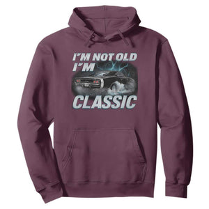 Vintage I'm Not Old I'm Classic Hoodie Funny Car Graphic Racing Drift Car TS10 Maroon Print Your Wear